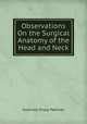 Observations On the Surgical Anatomy of the Head and Neck, Granville Sharp Pattison 