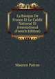 La Banque De France Et Le Credit National Et International (French Edition), Maurice Patron 