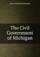 The Civil Government of Michigan, Henry Romaine Pattengill 