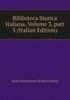 Biblioteca Storica Italiana, Volume 3, part 5 (Italian Edition), Reale Deputazione Di Storia Patria 