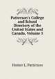 Patterson's College and School Directory of the United States and Canada, Volume 5, Homer L. Patterson 