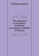 The Judgment of Jerusalem: Predicted in Scripture, Fulfilled in History, William Patton 