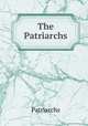 The Patriarchs, Patriarchs 