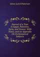 Journal of a Tour in Egypt, Palestine, Syria, and Greece: With Notes, and an Appendix On Ecclesiastical Subjects, James Laird Patterson 