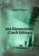 alta Klementinsky (Czech Edition), Adolf Patera 