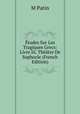 Etudes Sur Les Tragiques Grecs: Livre Iii. Theatre De Sophocle (French Edition), M Patin 