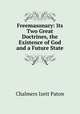 Freemasonary: Its Two Great Doctrines, the Existence of God and a Future State, Chalmers Izett Paton 
