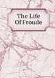 The Life Of Froude, 