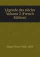 Legende des siecles Volume 2 (French Edition), Victor Hugo 