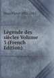 Legende des siecles Volume 3 (French Edition), Victor Hugo 