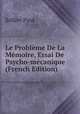 Le Probleme De La Memoire, Essai De Psycho-mecanique (French Edition), Sollier Paul 