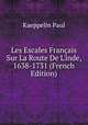 Les Escales Fran?ais Sur La Route De L'inde, 1638-1731 (French Edition), Kaeppelin Paul 