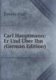 Carl Hauptmann: Er Und Uber Ihn (German Edition), Dubray Paul 