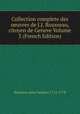 Collection complete des oeuvres de J.J. Rousseau, citoyen de Geneve Volume 3 (French Edition), Rousseau Jean-Jacques 1712-1778 