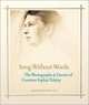 Song Without Words: The Photographs & Diaries of Countess Sophia Tolstoy, Bendavid-Val Leah 
