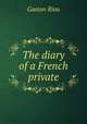 The diary of a French private, Gaston Riou 