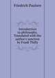 Introduction to philosophy. Translated with the author's sanction by Frank Thilly, Friedrich Paulsen 
