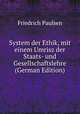 System der Ethik, mit einem Umrisz der Staats- und Gesellschaftslehre (German Edition), Friedrich Paulsen 