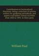 Contributions to horticultural literature; being a selection of articles written for gardening periodicals, and papers read before various societies from 1843 to 1892. In three parts, William Paul 