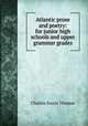 Atlantic prose and poetry: for junior high schools and upper grammar grades, Charles Swain Thomas 