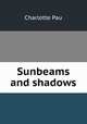 Sunbeams and shadows, Charlotte Pau 