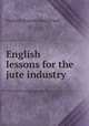 English lessons for the jute industry, Charles H. [from old catalog] Paull 