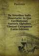 De Veteribus Indis Dissertatio: In Qua Cavillationes Auctoris Alphabeti Tibetani Castigantur (Latin Edition), Paulinus 