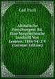 Altitalische Forschungen: Bd. Eine Vorgriechische Inschrift Von Lemnos. 1886-94. 2 V (German Edition), Carl Pauli 