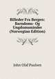 Billeder Fra Bergen: Barndoms- Og Ungdomsminder (Norwegian Edition), John Olaf Paulsen 