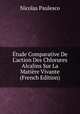 ?tude Comparative De L'action Des Chlorures Alcalins Sur La Mati?re Vivante (French Edition), Nicolas Paulesco 