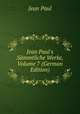 Jean Paul's S?mmtliche Werke, Volume 7 (German Edition), Jean Paul 
