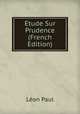 Etude Sur Prudence (French Edition), Leon Paul 