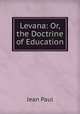 Levana: Or, the Doctrine of Education, Jean Paul 