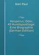 Hesperus; Oder, 45 Hundsposttage: Eine Biographie (German Edition), Jean Paul 