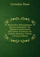 Recherches Philosophiques Sur Les Am?ricains: Ou, M?moires Int?ressants Pour Servir ? L'histoire De L'esp?ce Humaine, Volume 1 (French Edition), Cornelius Pauw 