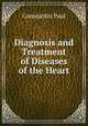 Diagnosis and Treatment of Diseases of the Heart, Constantin Paul 