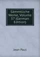 Sammtliche Werke, Volume 57 (German Edition), Jean Paul 