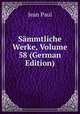 Sammtliche Werke, Volume 58 (German Edition), Jean Paul 