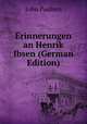 Erinnerungen an Henrik Ibsen (German Edition), John Paulsen 