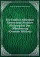 Die Endlich Offenbar Gewordene Positive Philosophie Der Offenbarung (German Edition), Heinrich Eberhard Gottlob Paulus 