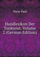 Handlexikon Der Tonkunst, Volume 2 (German Edition), Oscar Paul 