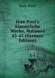 Jean Paul's S?mmtliche Werke, Volumes 43-45 (German Edition), Jean Paul 