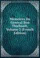 Memoires Du General Bon Thiebault, Volume 3 (French Edition), 