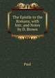 The Epistle to the Romans, with Intr. and Notes by D. Brown, Paul 