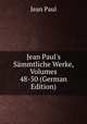 Jean Paul's S?mmtliche Werke, Volumes 48-50 (German Edition), Jean Paul 