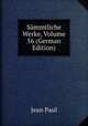 Sammtliche Werke, Volume 56 (German Edition), Jean Paul 