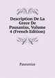 Description De La Grece De Pausanias, Volume 4 (French Edition), Pausanias 
