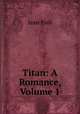 Titan: A Romance, Volume 1, Jean Paul 