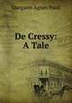 De Cressy: A Tale, Margaret Agnes Paull 