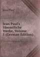 Jean Paul's S?mmtliche Werke, Volume 5 (German Edition), Jean Paul 